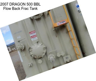 2007 DRAGON 500 BBL Flow Back Frac Tank