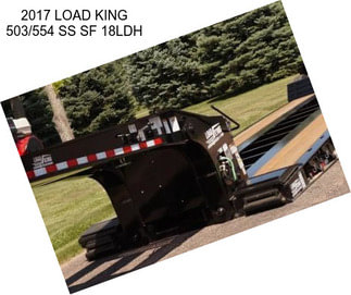 2017 LOAD KING 503/554 SS SF 18\