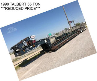 1998 TALBERT 55 TON ***REDUCED PRICE***