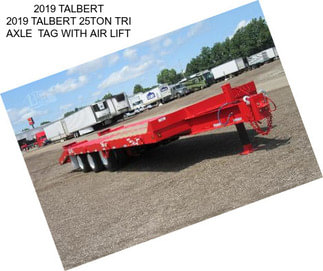 2019 TALBERT 2019 TALBERT 25TON TRI AXLE  TAG WITH AIR LIFT