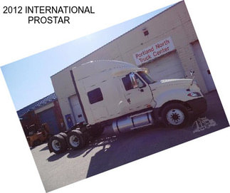 2012 INTERNATIONAL PROSTAR