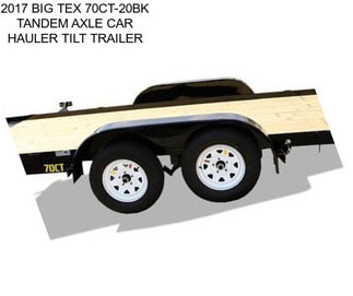 2017 BIG TEX 70CT-20BK TANDEM AXLE CAR HAULER TILT TRAILER