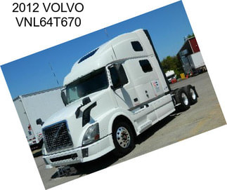 2012 VOLVO VNL64T670