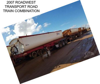 2007 ROADWEST TRANSPORT ROAD TRAIN COMBINATION