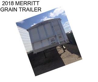 2018 MERRITT GRAIN TRAILER