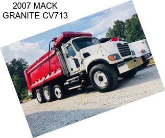 2007 MACK GRANITE CV713