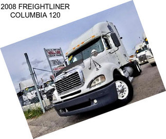 2008 FREIGHTLINER COLUMBIA 120