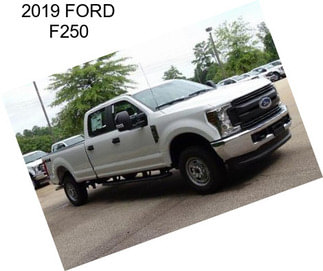 2019 FORD F250