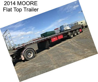 2014 MOORE Flat Top Trailer