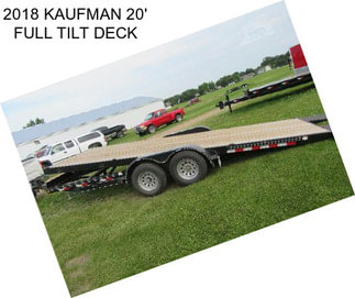 2018 KAUFMAN 20\' FULL TILT DECK