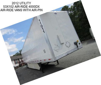 2012 UTILITY 53X102 AIR-RIDE 4000DX AIR-RIDE VANS WITH AIR-PIN