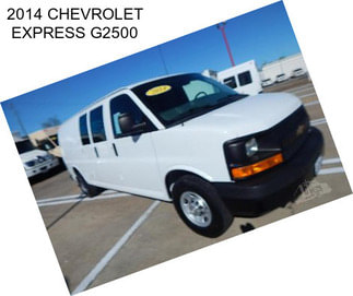 2014 CHEVROLET EXPRESS G2500