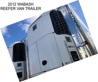 2012 WABASH REEFER VAN TRAILER