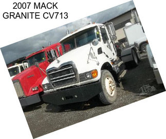 2007 MACK GRANITE CV713