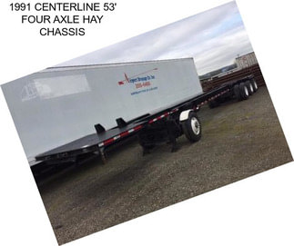 1991 CENTERLINE 53\' FOUR AXLE HAY CHASSIS