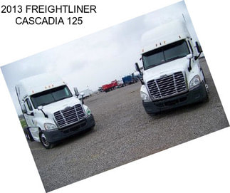 2013 FREIGHTLINER CASCADIA 125