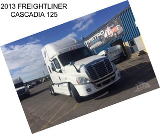 2013 FREIGHTLINER CASCADIA 125