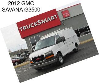 2012 GMC SAVANA G3500