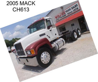 2005 MACK CH613