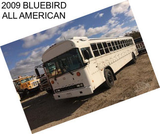 2009 BLUEBIRD ALL AMERICAN