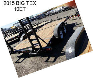 2015 BIG TEX 10ET