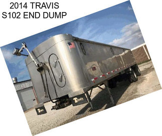 2014 TRAVIS S102 END DUMP