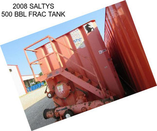 2008 SALTYS 500 BBL FRAC TANK