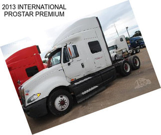 2013 INTERNATIONAL PROSTAR PREMIUM