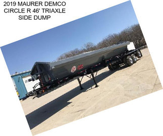 2019 MAURER DEMCO CIRCLE R 46\' TRIAXLE SIDE DUMP