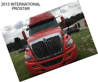 2013 INTERNATIONAL PROSTAR