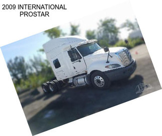 2009 INTERNATIONAL PROSTAR