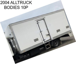 2004 ALLTRUCK BODIES 10P