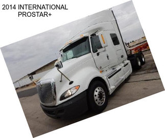 2014 INTERNATIONAL PROSTAR+