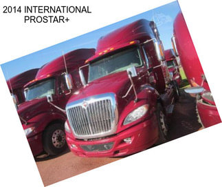 2014 INTERNATIONAL PROSTAR+