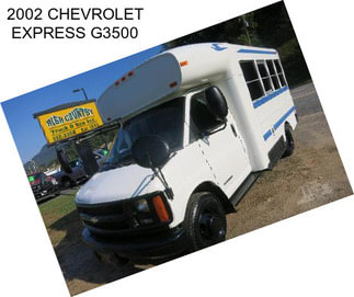 2002 CHEVROLET EXPRESS G3500