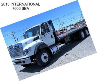 2013 INTERNATIONAL 7600 SBA