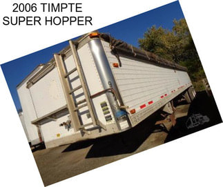 2006 TIMPTE SUPER HOPPER