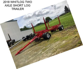 2018 WHITLOG TWO AXLE SHORT LOG TRAILER