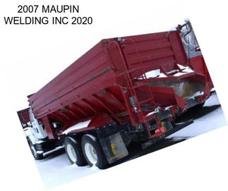 2007 MAUPIN WELDING INC 2020