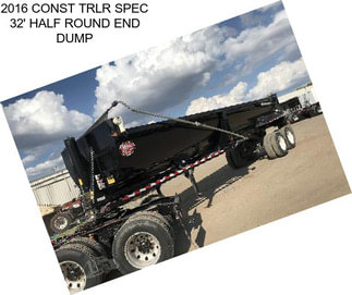 2016 CONST TRLR SPEC 32\' HALF ROUND END DUMP