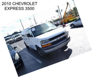 2010 CHEVROLET EXPRESS 3500