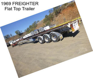 1969 FREIGHTER Flat Top Trailer