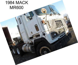 1984 MACK MR600