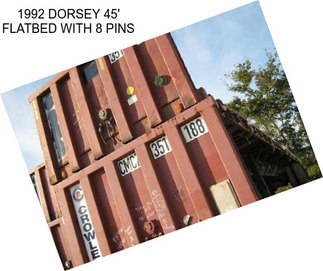 1992 DORSEY 45\' FLATBED WITH 8 PINS