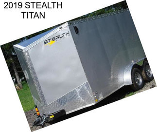 2019 STEALTH TITAN