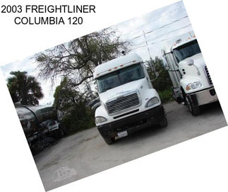 2003 FREIGHTLINER COLUMBIA 120