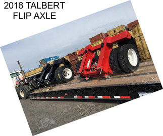 2018 TALBERT FLIP AXLE