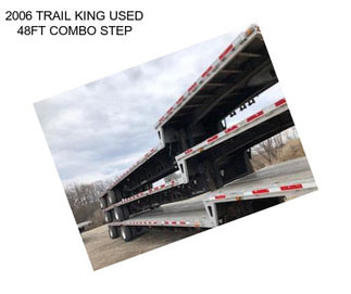 2006 TRAIL KING USED 48FT COMBO STEP