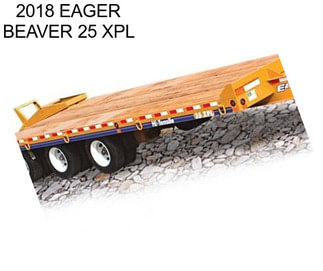 2018 EAGER BEAVER 25 XPL