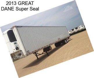 2013 GREAT DANE Super Seal